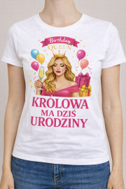 Koszulka damska„Królowa ma dziś urodziny”