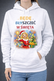 Bluza z kapturem świąteczna„Będę Błyszczeć w Święta ”