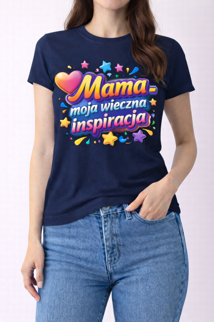 Koszulka damska „Mama – moja wieczna inspiracja”