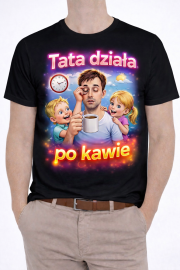 Koszulka męska dla Ojca „Tata działa po kawie” - obrazek 2