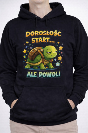 Bluza z kapturem „Dorosłość start… ale powoli” - obrazek 2