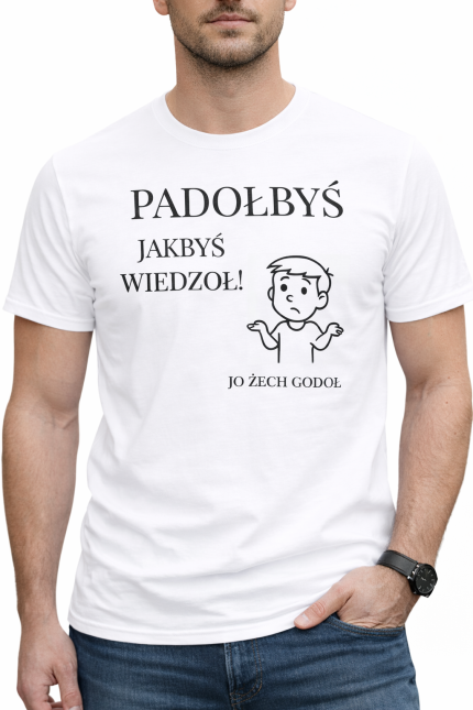 Koszulka męska „Padołbyś, jakbyś wiedzioł”