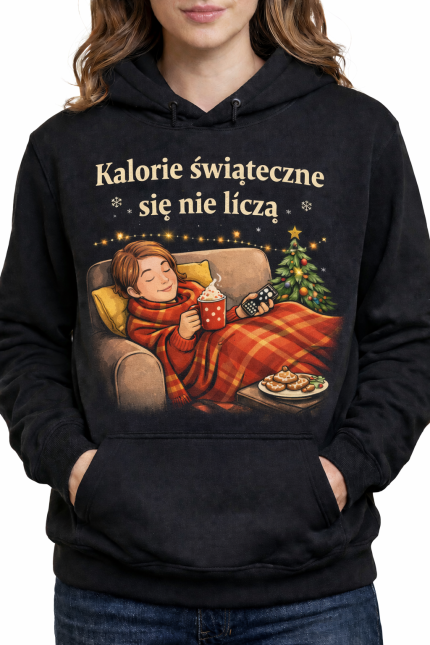 Bluza z kapturem „Kalorie świąteczne się nie liczą”