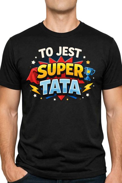 Koszulka na Dzień Ojca „TO JEST SUPER TATA”