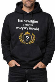 Bluza męska  „Ten Szwagier, o Którym Wszyscy Mówią”