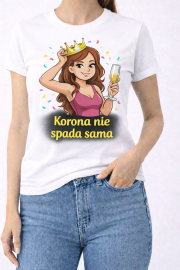 Koszulka damska „Korona nie spada sama” - obrazek 3