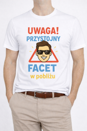 Koszulka „Uwaga! Przystojny facet w pobliżu” - obrazek 3