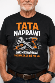 Wyjątkowa Koszulka Męska dla Ojca „Tata Naprawi” - obrazek 2