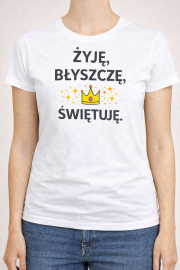 Koszulka damska „Żyję, błyszczę, świętuję” - obrazek 3
