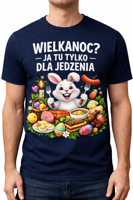 Koszulka „Wielkanoc? Ja tu tylko dla jedzenia”