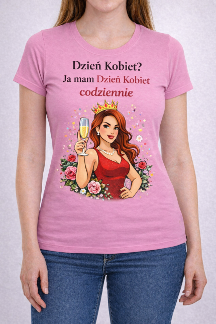 Koszulka „Ja mam Dzień Kobiet codziennie”