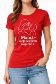 Koszulka „Mama – moja wieczna inspiracja”
