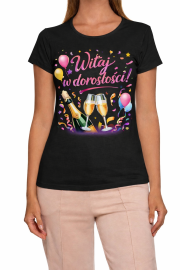 Koszulka Damska na prezent „Witaj w dorosłości!” - obrazek 2