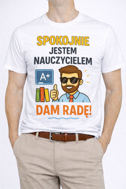 Koszulka „Spokojnie jestem nauczycielem ”