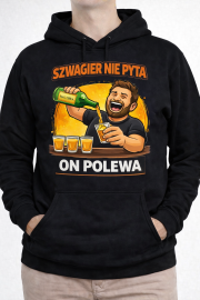 Bluza z kapturem „Szwagier nie pyta – on polewa”