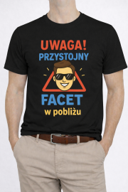 Koszulka „Uwaga! Przystojny facet w pobliżu” - obrazek 2