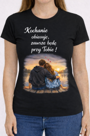 Koszulka „Kochanie obiecuję ,zawsze będę przy Tobie!” - obrazek 2