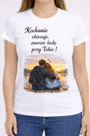 Koszulka „Kochanie obiecuję ,zawsze będę przy Tobie!” - obrazek 3