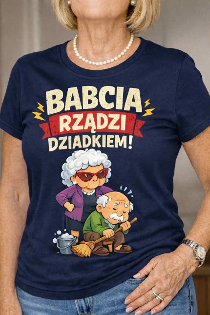 Koszulka Na Dzień Babci „Babcia rządzi dziadkiem”