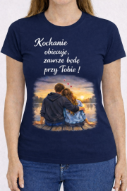 Koszulka „Kochanie obiecuję ,zawsze będę przy Tobie!” - obrazek 4