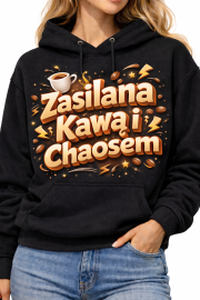 Bluza damska z kapturem „Zasilana kawą i chaosem”