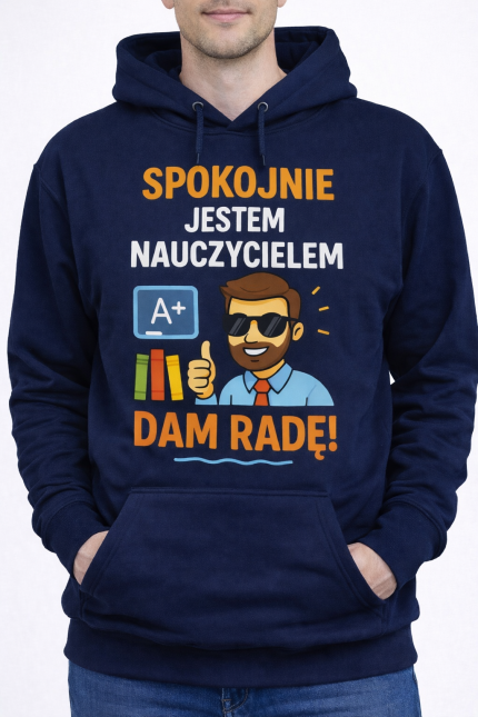 Bluza męska  „Spokojnie, jestem nauczycielem”