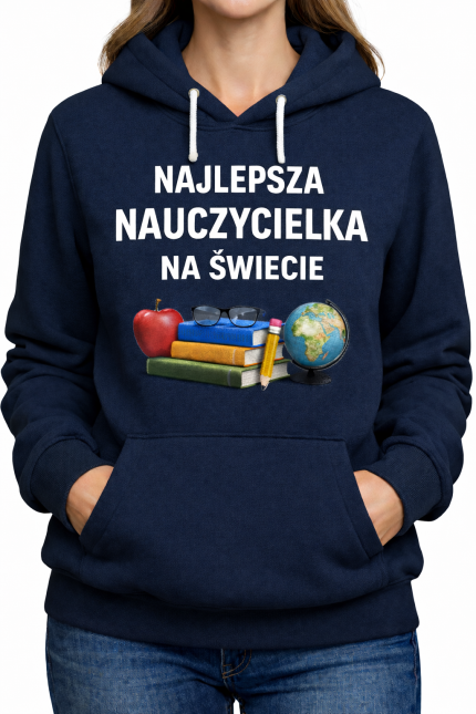 Bluza z kapturem „Najlepsza nauczycielka ”