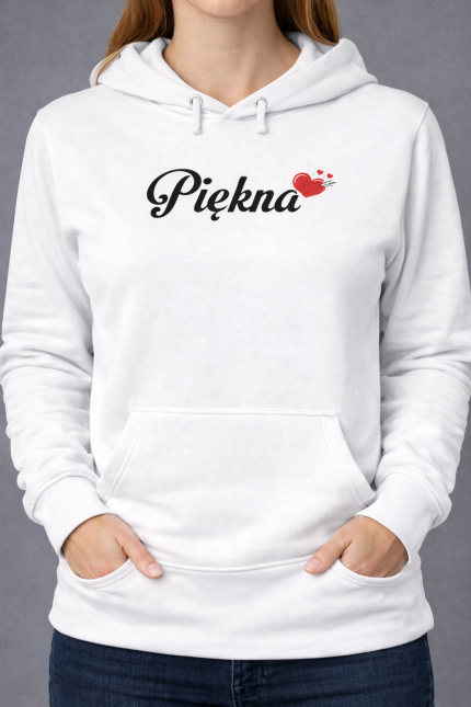 Wyjątkowa Bluza z kapturem Dla Niej  „Piękna”