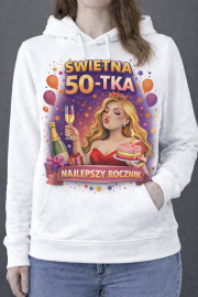 Bluza z kapturem ,,Świetna 50-tka-najlepszy rocznik”
