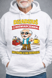 Bluza z kapturem „Dziadziuś z doświadczeniem”