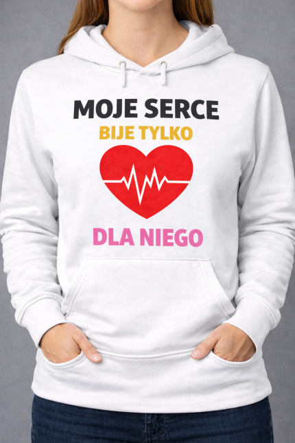 Bluza z kapturem „Moje Serce Bije Tylko dla Niego”