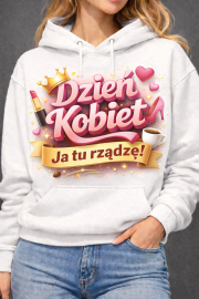 Bluza z kapturem „Dzień Kobiet – Ja tu rządzę!”