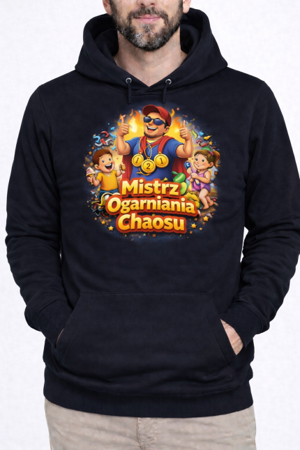 Bluza męska z kapturem „Mistrz Ogarniania Chaosu”