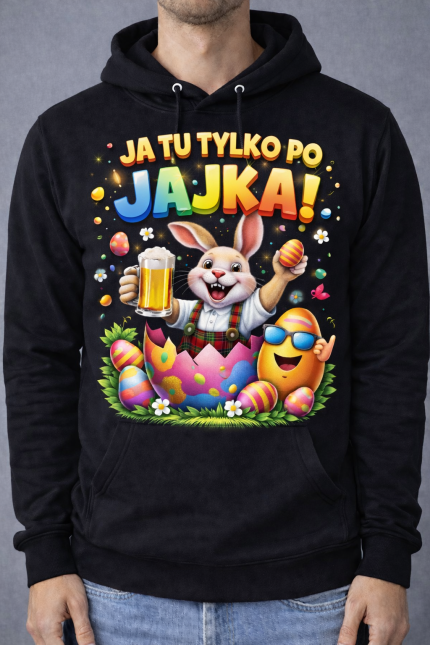 Bluza z kapturem Wielkanoc „Ja tu tylko po jajka!”