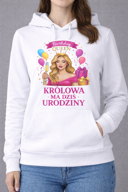 Bluza Damska z Kapturem „Królowa Ma Dziś Urodziny”