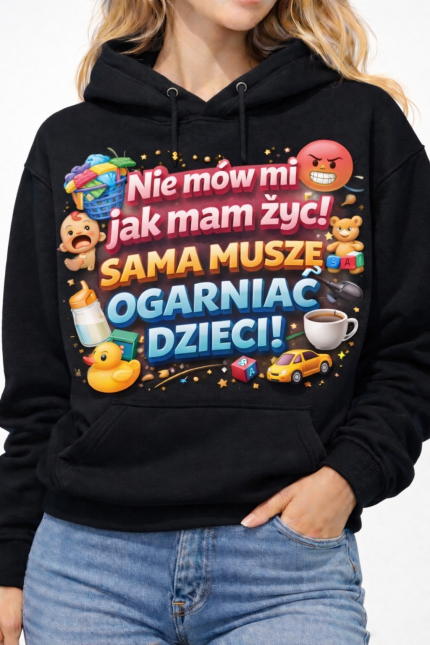 Bluza z kapturem „Nie mów mi jak mam żyć”