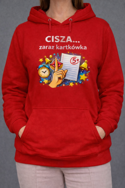 Bluza z kapturem „Cisza… zaraz kartkówka”