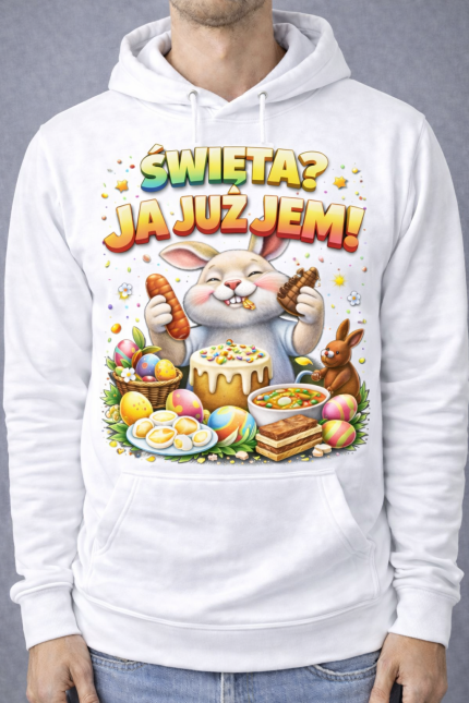 Bluza z kapturem Wielkanoc „Święta? Ja już jem!”